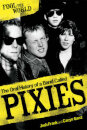 Fool The World: The Oral History Of Pixies