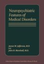 Neuropsychiatric Features of Medical Disorders