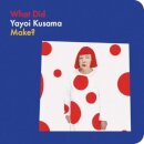 What Did Yayoi Kusama Make?