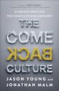 The Come Back Culture – 10 Business Practices That Create Lifelong Customers