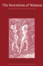 Invention Of Women : Making An African Sense Of Western Gender Discourses