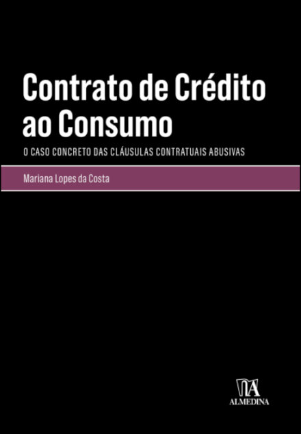 O Contrato De Crédito Ao Consumo. O Caso Concreto Das Cláusulas Contratuais Abusivas