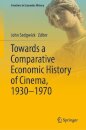 Towards a Comparative Economic History of Cinema, 1930–1970