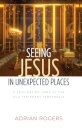 Seeing Jesus in Unexpected Places