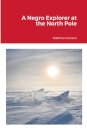 A Negro Explorer at the North Pole