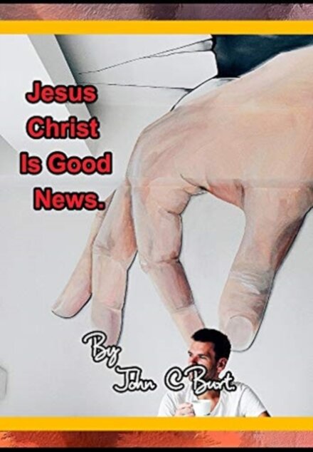 Jesus Christ Is Good News.