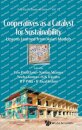 Cooperatives As A Catalyst For Sustainability: Lessons Learned From Asian Models