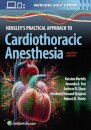 Hensley's Practical Approach to Cardiothoracic Anesthesia: Print + eBook with Multimedia