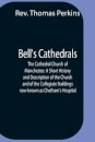 Bell'S Cathedrals; The Cathedral Church Of Manchester; A Short History And Description Of The Church And Of The Collegiate Buildings Now Known As Chetham'S Hospital