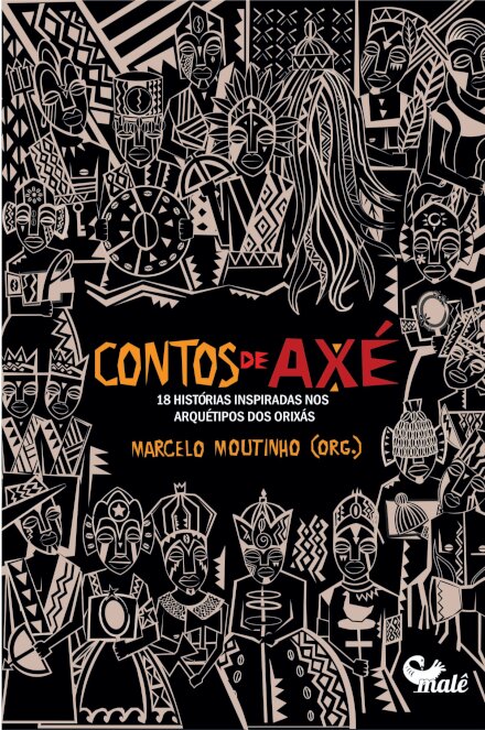 Contos De Axé: 18 Histórias Inspiradas Nos Arquétipos Orixás