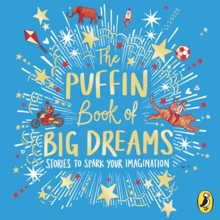 The Puffin Book of Big Dreams