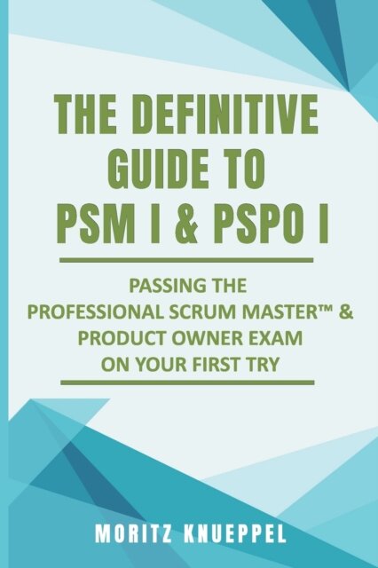 The Definitive Guide to PSM I and PSPO I