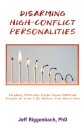 Disarming High-Conflict Personalities