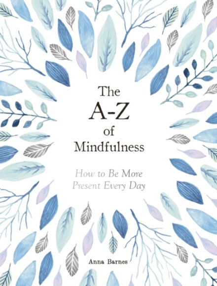 The A-Z of Mindfulness