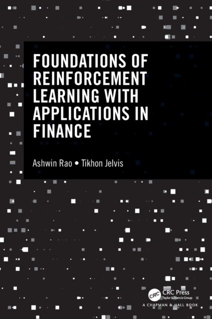 Foundations of Reinforcement Learning with Applications in Finance