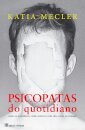 Psicopatas do Quotidiano