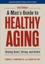 A Man's Guide to Healthy Aging