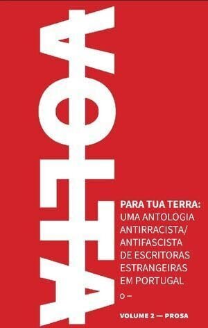 Volta Para Tua Terra 2: Antologia Antirracista/Antifascista