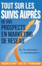 Tout Sur les Suivis Aupres de Vos Prospects en Marketing de Reseau