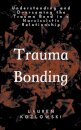 Trauma Bonding