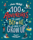 100 Adventures To Have Before You Grow Up