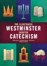 The Illustrated Westminster Shorter Catechism