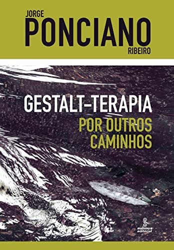 Gestalt-Terapia: Por Outros Caminhos