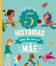 5 Histórias Para Ler Com A Mãe
