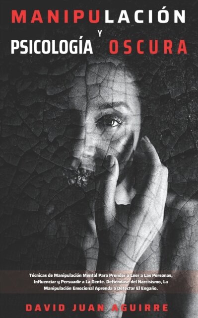Tecnicas de Manipulacion y Psicologia Oscura