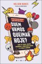 Quem Vamos Queimar Hoje? Como as Redes Sociais Promovem a Inquisição Digital e o Public Shaming