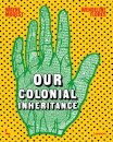 Our Colonial Inheritance
