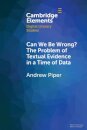 Can We Be Wrong? The Problem of Textual Evidence in a Time of Data