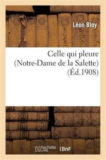 Celle Qui Pleure (Notre-Dame de la Salette)