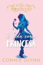 As Crónicas de Rosewood II - A Vida como Princesa