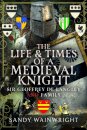 The Life and Times of a Medieval Knight