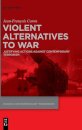 Violent Alternatives to War
