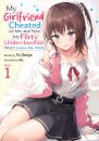 My Girlfriend Cheated on Me, and Now My Flirty Underclassman Won't Leave Me Alone (Light Novel) Vol. 1