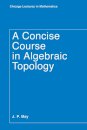 A Concise Course in Algebraic Topology