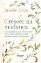 Crescer Na Mudança: Como Podemos Nos Tornar Mais Livres