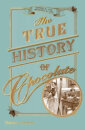 The True History Of Chocolate