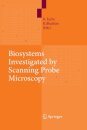 Biosystems - Investigated by Scanning Probe Microscopy