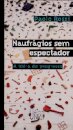 Naufrágios sem espectador: a ideia do progresso