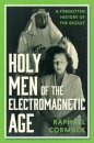 Holy Men of the Electromagnetic Age