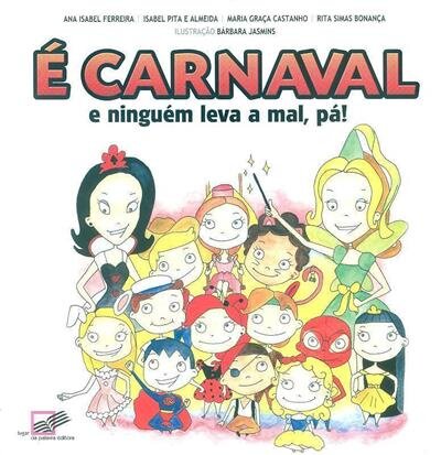É Carnaval e ninguém leva a mal, pá!