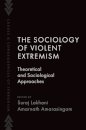 The Sociology of Violent Extremism