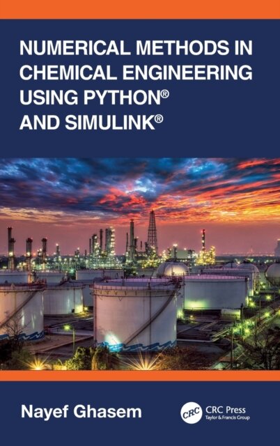 Numerical Methods in Chemical Engineering Using Python® and Simulink®