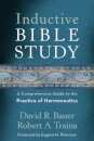 Inductive Bible Study – A Comprehensive Guide to the Practice of Hermeneutics