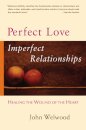 Perfect Love, Imperfect Relationships