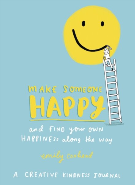 Make Someone Happy and Find Your Own Happiness Along the Way