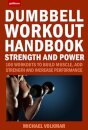 The Dumbbell Workout Handbook: Strength and Power